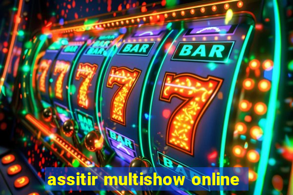 assitir multishow online